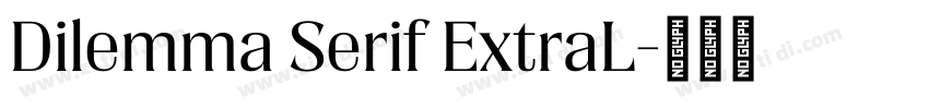 Dilemma Serif ExtraL字体转换 Dilemma Serif ExtraL字体转换